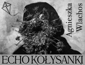 Wystawa fotografii Agnieszki Wlachos „Echo kołysanki” w Warszawie