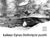 Wystawa fotografii Łukasza Cyrusa „Dotknięcie pustki” w Galerii Pusta cd.