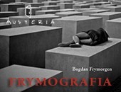 Zapowiedź nowej książki Bogdana Frymorgena, zatytułowanej „Frymografia”