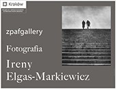 Fotografia Ireny Elgas-Markiewicz - wystawa w krakowskiej Galerii ZPAF