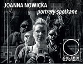 Wystawa fotografii Joanny Nowickiej „Portrety spotkane” w Galerii Katowice