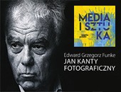 Wystawa fotografii Edwarda G. Funke „Jan Kanty Fotograficzny” w Darłowie