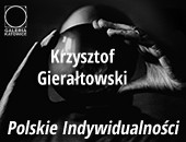 Wystawa Krzysztofa Gierałtowskiego „Polskie Indywidualności” w Galerii Katowice