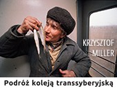 Wystawa Krzysztofa Millera „Podróż koleją transsyberyjską” w Zamościu