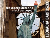 Leokadii Bartoszko „Czasoprzestrzenne sieci percepcji” w szczecińskiej Galerii ZPAF