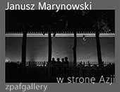Wystawa Janusza Marynowskiego „W stronę Azji” w krakowskiej Galerii ZPAF
