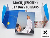 Macieja Jeziorka "317 days to Mars" w poznańskim PIX. HOUSE