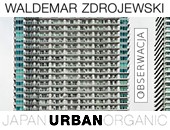 Waldemara Zdrojewskiego „Japan Urban” w warszawskiej Galerii Obserwacja