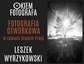 Kolejne spotkanie z cyklu „Okiem fotografa” na Grochowie - Leszek Wyrzykowski