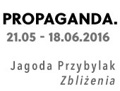 Wystawa fotografii Jagody Przybylak pt. "Zbliżenia" w Propagandzie