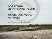 „Do broni” - Agnieszka Rayss - wystawa i spotkanie w poznańskiej Centrali