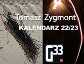 Tomasza Zygmonta „Kalendarz 22/23” - wystawa w Ostrowie Wielkopolskim