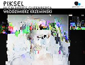 Włodzimierz Krzemiński : „Piksel w Galaktyce Gutenberga” w Galerii Obok ZPAF