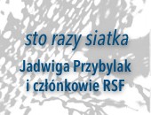 „Sto razy siatka" Jagody Przybylak i RSF w Galerii Nierzeczywistej