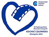 XII Biennale Fotografii „Kochać człowieka” 2021 w Oświęcimiu