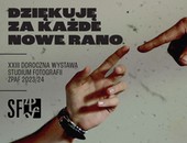 Zapraszamy na XXIII Doroczną Wystawę Studium Fotografii ZPAF w Starej Galerii