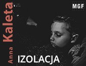 Wystawa fotografii Anny Kalety „Izolacja” w Przemyślu