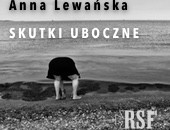 Wystawa Anny Lewańskiej „Skutki uboczne” w Galerii Nierzeczywistej RSF
