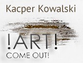 Kolejne spotkanie z cyklu !ART COME OUT! w Krakowie: Kacper Kowalski