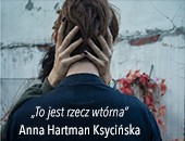 Anny Hartman Ksycińskiej „To jest rzecz wtórna” w zamojskiej Galerii Ratusz