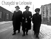 W Raciborzu wystawa Arkadiusza Ławrywiańca "Chasydzi w Lelowie"