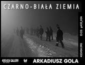 Wystawa fotografii „Czarno-biała ziemia” Arka Goli w czeskiej Pradze