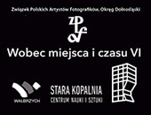 „Wobec Miejsca i Czasu... VI ‒ Fotografia Sztuka Transformacji” we Wrocławiu