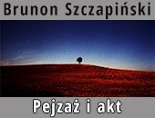 Wystawa fotografii „Pejzaż i akt” Brunona Szczapińskiego w Chełmie