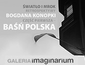 Bogdana Konopki „Baśń polska” - wystawa w łódzkiej Galerii Imaginarium