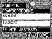 Interdyscyplinarna wystawa Krzysztofa Ślachciaka w katowickiej Galerii Pusta