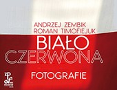 „Biało-Czerwona” - wystawa Romana Timofiejuka i Andrzeja Zembika w Kielcach