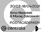 POSTACADEMISM - Anna Niestatek & Maciej Zakrzewski w Galerii Centrala