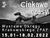 Wystawa Okręgu Krakowskiego „Ciekawe czasy” w Starej Galerii ZPAF