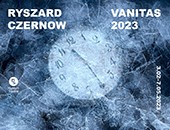 Ryszard Czernow. Vanitas 2023 - wystawa w Muzeum Śląskim w Katowicach