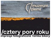 „Cztery pory roku” Tomka Sikory w warszawskim Muzeum Ziemi