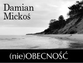 Wystawa fotografii Damiana Mickosia (nie)OBECNOŚĆ w Sonsowcu