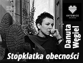 Wystawa Danuty Węgiel „Stopklatka obecności” w katowickiej Galerii Pusta