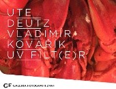 Ute Deutz / Vladimír Kovařík / UV filt(e)r we wrocławskiej galerii ZPAF