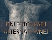 Zapraszamy do udziału w Dniach Fotografii Alternatywnej w Warszawie