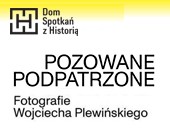 Pozowane, podpatrzone. Fotografie Wojciecha Plewińskiego - wystawa w DSH
