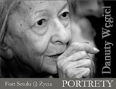 Danuty Węgiel PORTRETY w krakowskim Forcie Sztuki (i) Życia
