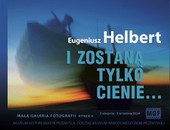 W przemyskiej galerii wystawa prac Eugeniusza Helberta „I zostaną tylko cienie”