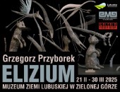 Grzegorza Przyborka „ELIZIUM” w galerii Muzeum Ziemi Lubuskiej