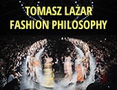 Tomasz Lazar – „Fashion Philosophy” – w szczecińskiej Galerii ZPAF