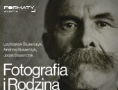 „Fotografia i Rodzina” - Lechosław, Andrzej, Jacek Ślusarczyk w radomskiej galerii
