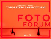 Kolejne spotkanie autorskie FotoForum we Wrocławiu - z Tobiaszem Papuczysem
