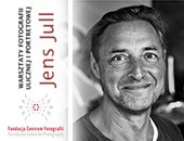 Warsztaty fotograficzne z mistrzami FotoArtFestivalu: Jens Jull