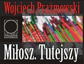 Wystawa fotografii Wojciecha Prażmowskiego "Miłosz. Tutejszy" w Galerii Katowice