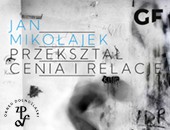 Wystawa fotografii i video Jana Mikołajka we wrocławskiej Galerii ZPAF