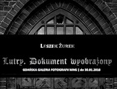 Leszka Żurka „Lutry. Dokument wyobrażony” w Gdańskiej Galerii Fotografii